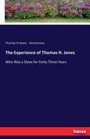 The Experience of Thomas H. Jones 3744730190 Book Cover