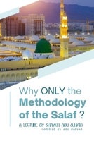 Why ONLY the Methodology of the Salaf?: a lecture by Shaykh Abu Suhaib B0GFWSW4VY Book Cover