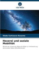 Hexerei und soziale Mobilität: Rituale der schwarzen Magie als Mittel zur Verbesserung des sozialen Status (Elfenbeinküste) (German Edition) 6208763843 Book Cover