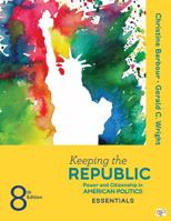 Keeping the Republic: Power and Citizenship in American Politics, THE ESSENTIALS 1506349986 Book Cover