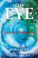 The Eye: Grayce Awakening 1504356276 Book Cover