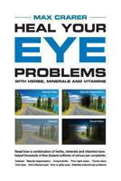 Heal Your Eye Problems with Herbs, Minerals and Vitamins 0908850212 Book Cover