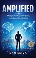 Amplified: The Operator's Playbook for Scaling Human Potential in an AI World B0GSSFBK22 Book Cover