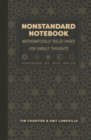 Nonstandard Notebook: Mathematically Ruled Pages for Unruly Thoughts 022683090X Book Cover