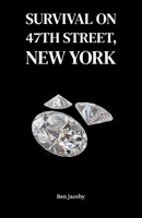 Survival on 47th Street, New York B0GZZFHVH9 Book Cover