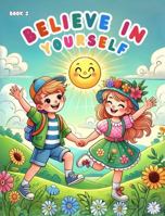 Believe in Yourself: Book 2 B0DWSRYSVH Book Cover