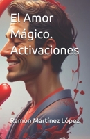 El Amor M?gico. Activaciones 168976743X Book Cover