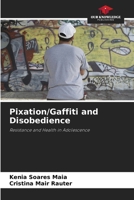 Pixation/Gaffiti and Disobedience 6207741528 Book Cover