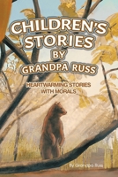 Children's Stories by Grandpa Russ: Heartwarming Stories With Morals 8885272029 Book Cover