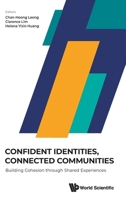 Confident Identities, Connected Communities: Building Cohesion Through Shared Experiences 9811285373 Book Cover