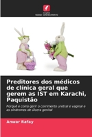 Preditores dos médicos de clínica geral que gerem as IST em Karachi, Paquistão (Portuguese Edition) 6206681912 Book Cover