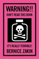 Warning!! Don't Read This Book: It's Really Terrible! 1524551260 Book Cover