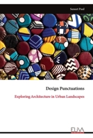 Design Punctuations: Exploring Architecture in Urban Landscapes 9999327907 Book Cover