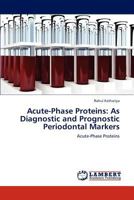 Acute-Phase Proteins: As Diagnostic and Prognostic Periodontal Markers: Acute-Phase Proteins 3845430869 Book Cover