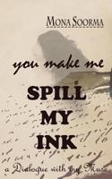 You Make Me Spill My Ink 1982940573 Book Cover