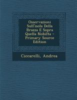 Osservazioni Sull'isola Della Brazza E Sopra Quella Nobilta 1018210229 Book Cover
