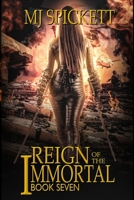 Reign of the Immortal: Book 7 of the Immortal series 1998318184 Book Cover