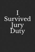 I Survived Jury Duty: Funny Blank Lined Journal 1702109429 Book Cover