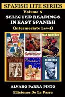 Selected Readings in Easy Spanish Volume 5 1502546159 Book Cover