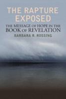 The Rapture Exposed: The Message of Hope in The Book of Revelation 0813343143 Book Cover