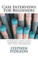 Case Interviews For Beginners 1500245038 Book Cover