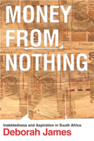 Money from Nothing: Indebtedness and Aspiration in South Africa 0804792674 Book Cover
