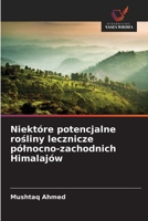 Niektóre potencjalne rosliny lecznicze pólnocno-zachodnich Himalajów (Polish Edition) 6630258940 Book Cover