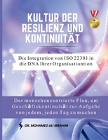 Kultur der Resilienz und Kontinuität Die Integration von ISO 22301 in die DNA Ihrer Organisation: Der menschenzentrierte Plan, um Geschäftskontinuität zur Aufgabe von jedem, jeden Tag zu machen 3852281164 Book Cover