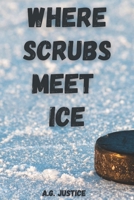 Where Scrubs Meets Ice: A Tattooed Surgeon. A Hockey Coach. One Love Reignited. B0GHN5FBQ2 Book Cover