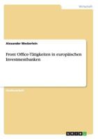 Front Office-Tätigkeiten in europäischen Investmentbanken 3640580893 Book Cover