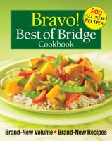 Bravo! Best of Bridge Cookbook: Brand-New Volume, Brand-New Recipes 0778802205 Book Cover