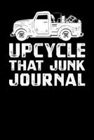 Upcycle That Junk Journal 1099657474 Book Cover