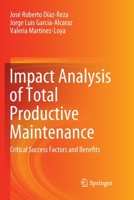 Impact Analysis of Total Productive Maintenance: Critical Success Factors and Benefits 3030131904 Book Cover