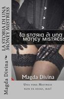 La storia di una Money Mistress 1534647201 Book Cover