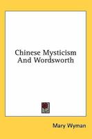 Chinese Mysticism And Wordsworth 143252738X Book Cover