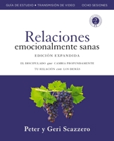 Emotionally Healthy Relationships Expanded Edition Workbook plus Streaming Video, Spanish Edition: Discipleship that Deeply Changes Your Relationship with Others 0310184142 Book Cover