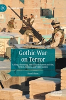 Gothic War on Terror: Killing, Haunting, and PTSD in American Film, Fiction, Comics, and Video Games 3031170156 Book Cover