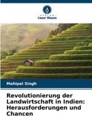 Revolutionierung der Landwirtschaft in Indien: Herausforderungen und Chancen 6206048233 Book Cover