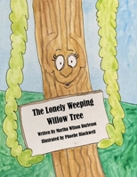 The Lonely Weeping Willow Tree B0BV46VRXT Book Cover