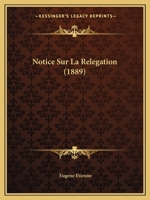 Notice Sur La Relegation (1889) 1160209871 Book Cover