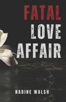 Fatal Love Affair 1068468947 Book Cover