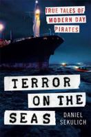 Terror on the Seas: True Tales of Modern-Day Pirates 0312375824 Book Cover