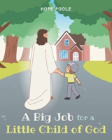 A Big Job for a Little Child of God B0DSR9KST9 Book Cover