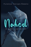 Naked: A poetry collection B08WJPN2K9 Book Cover
