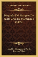 Biografia Del Marques De Santa Cruz De Marzenado (1885) 1160328161 Book Cover