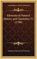 Elements of Natural History and Chemistry V2 1167029429 Book Cover