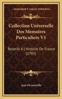 Collection Universelle Des Memoires Particuliers V1: Relatifs A L’Histoire De France (1785) 232910720X Book Cover