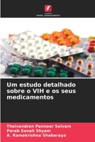 Um estudo detalhado sobre o VIH e os seus medicamentos 6630301129 Book Cover