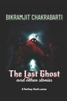 The Last Ghost and other stories (A Fantasy Fiesta series) B0CT1H1CX6 Book Cover