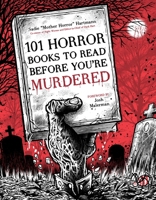 101 Horror Books to Read Before You're Murdered 164567780X Book Cover